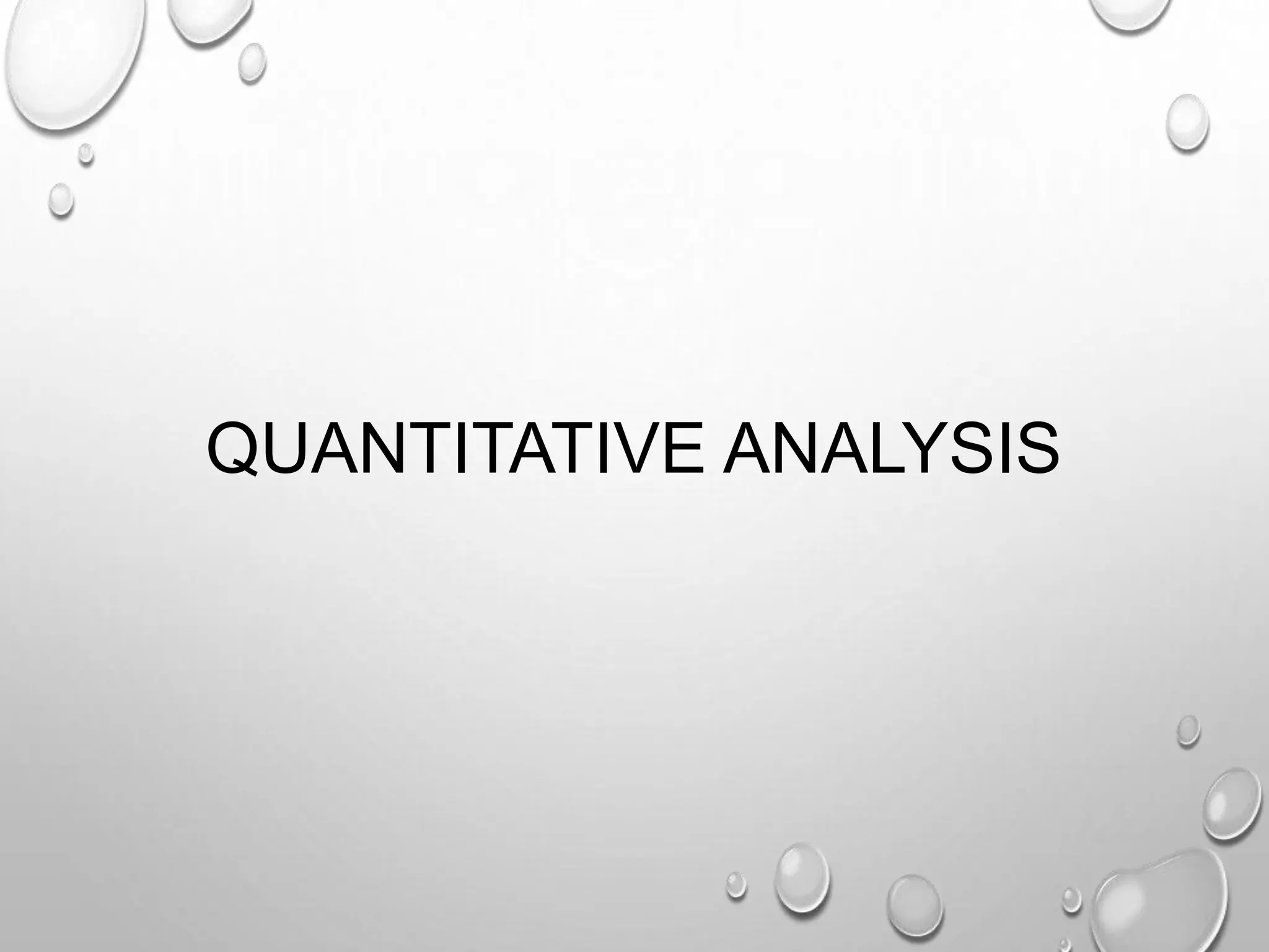 QUANTITATIVE ANALYSIS
 