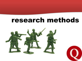 research methods
 