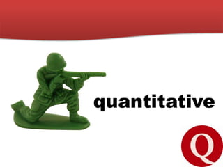 quantitative
 