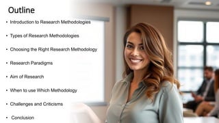 Outline
• Introduction to Research Methodologies
• Types of Research Methodologies
• Choosing the Right Research Methodology
• Research Paradigms
• Aim of Research
• When to use Which Methodology
• Challenges and Criticisms
• Conclusion 2
RJEs: Remote job entry points
 