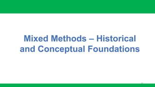 65
Mixed Methods – Historical
and Conceptual Foundations
 