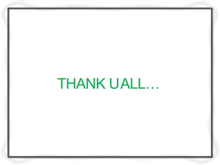 THANK UALL…
 