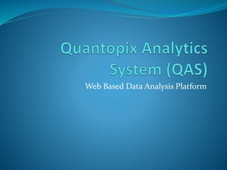 Web Based Data Analysis Platform
 