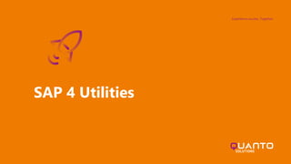 SAP 4 Utilities
Experience success. Together.
 