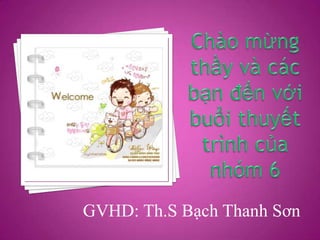 GVHD: Th.S Bạch Thanh Sơn
 