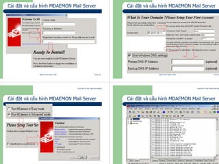 Trung tâm Tin học Bách khoa Aptech
@Bách Khoa Aptech 2004 Trang 125
Cài đặt và cấu hình MDAEMON Mail Server
Trung tâm Tin học Bách khoa Aptech
@Bách Khoa Aptech 2004 Trang 126
Cài đặt và cấu hình MDAEMON Mail Server
Trung tâm Tin học Bách khoa Aptech
@Bách Khoa Aptech 2004 Trang 127
Cài đặt và cấu hình MDAEMON Mail Server
Trung tâm Tin học Bách khoa Aptech
@Bách Khoa Aptech 2004 Trang 128
Cài đặt và cấu hình MDAEMON Mail Server
 