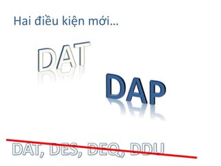 Hai điều kiện mới…
 