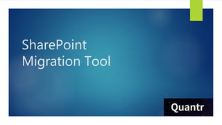 SharePoint
Migration Tool
 