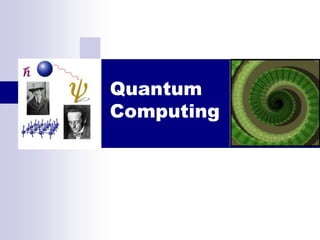 Quantum
Computing
 