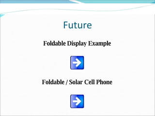 Future Foldable Display Example Foldable / Solar Cell Phone 