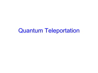 Quantum Teleportation 