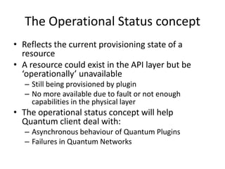 The Operational Status concept<br />Reflects the current provisioning state of a resource<br />A resource could exist in t...