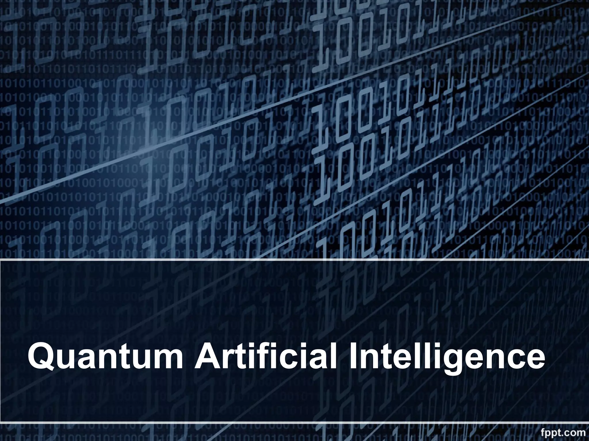 Quantum artificial intelligence | PPT | Computing | Technology & Computing