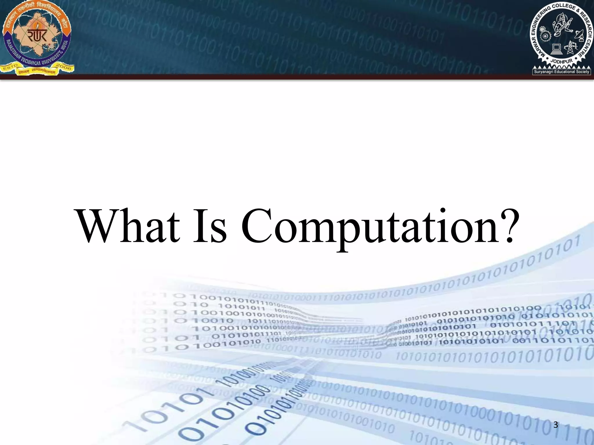 3
What Is Computation?
 