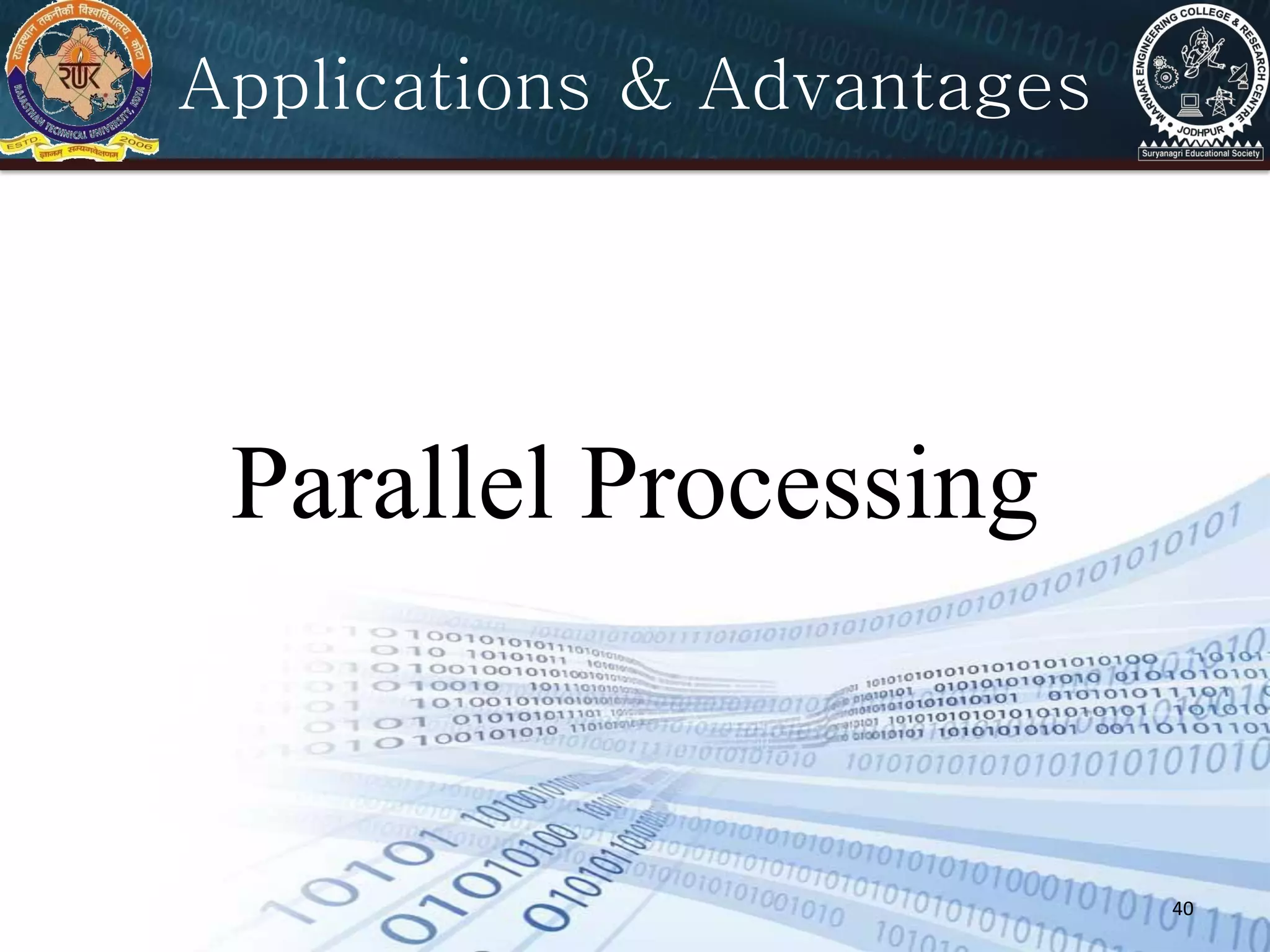 40
Applications & Advantages
Parallel Processing
 