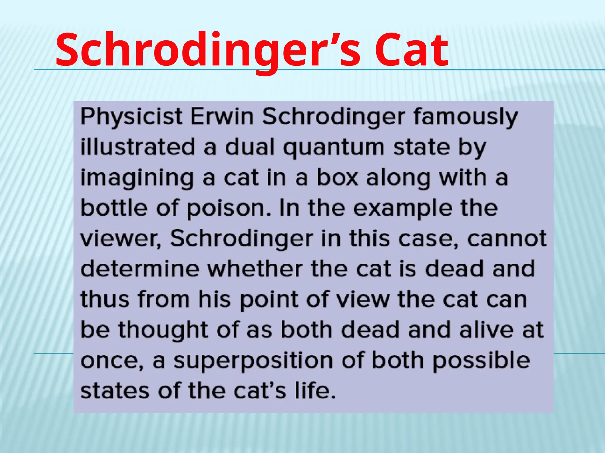 Schrodinger’s Cat
 