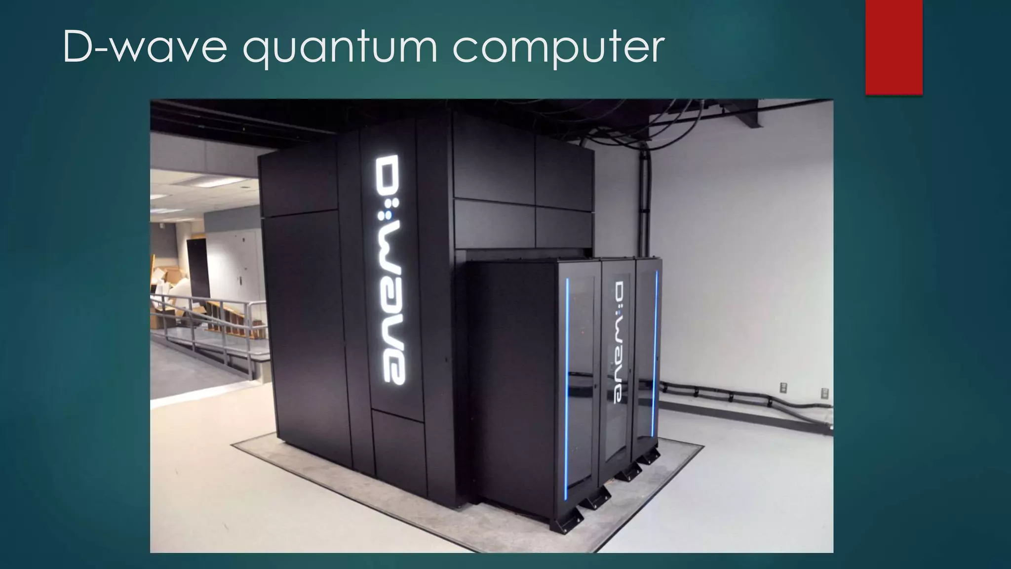 D-wave quantum computer
 