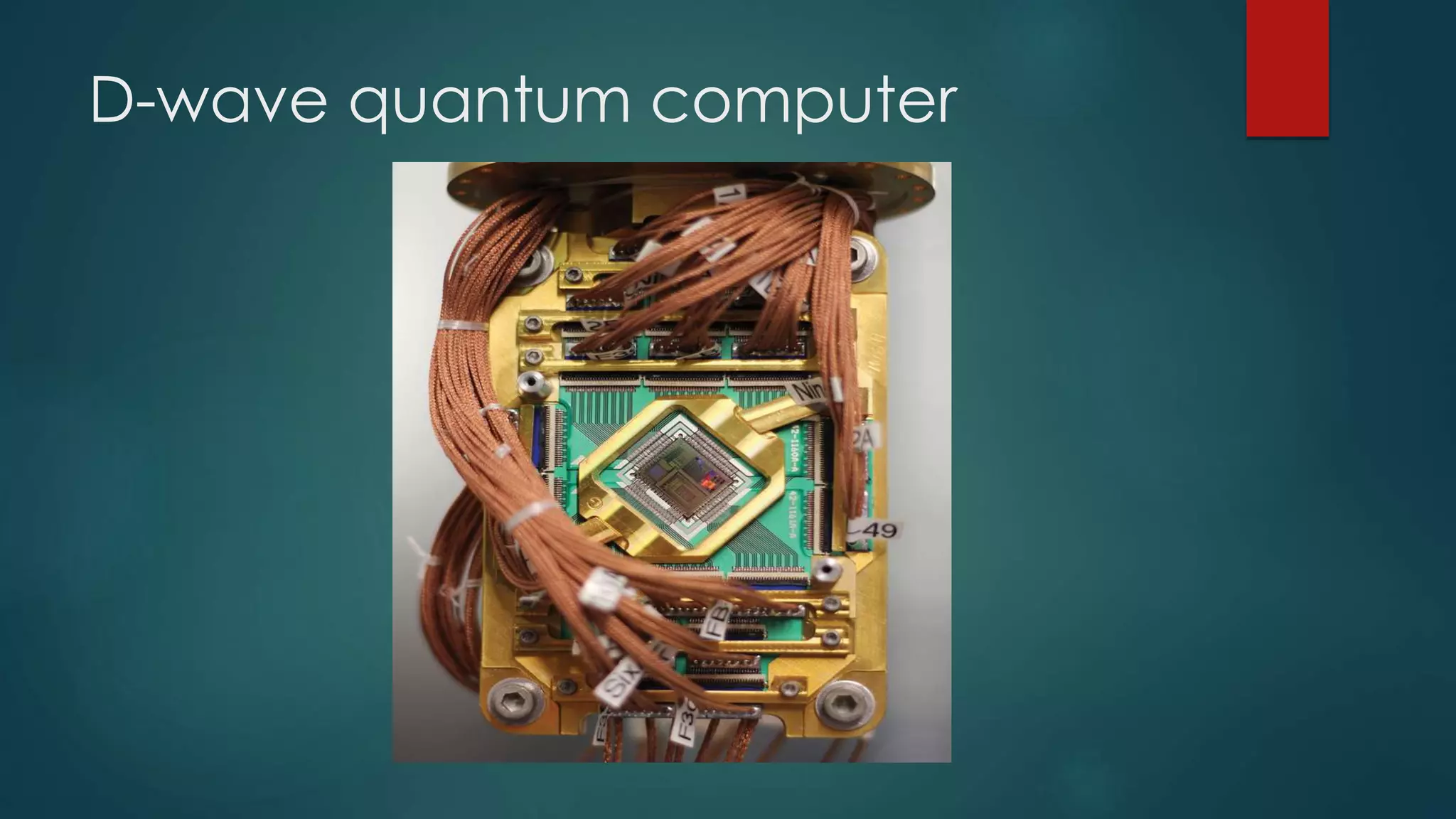 D-wave quantum computer
 