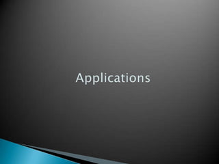 Applications