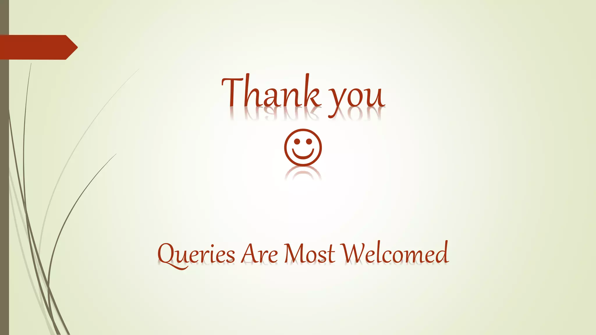 Thank you

Queries Are Most Welcomed
 