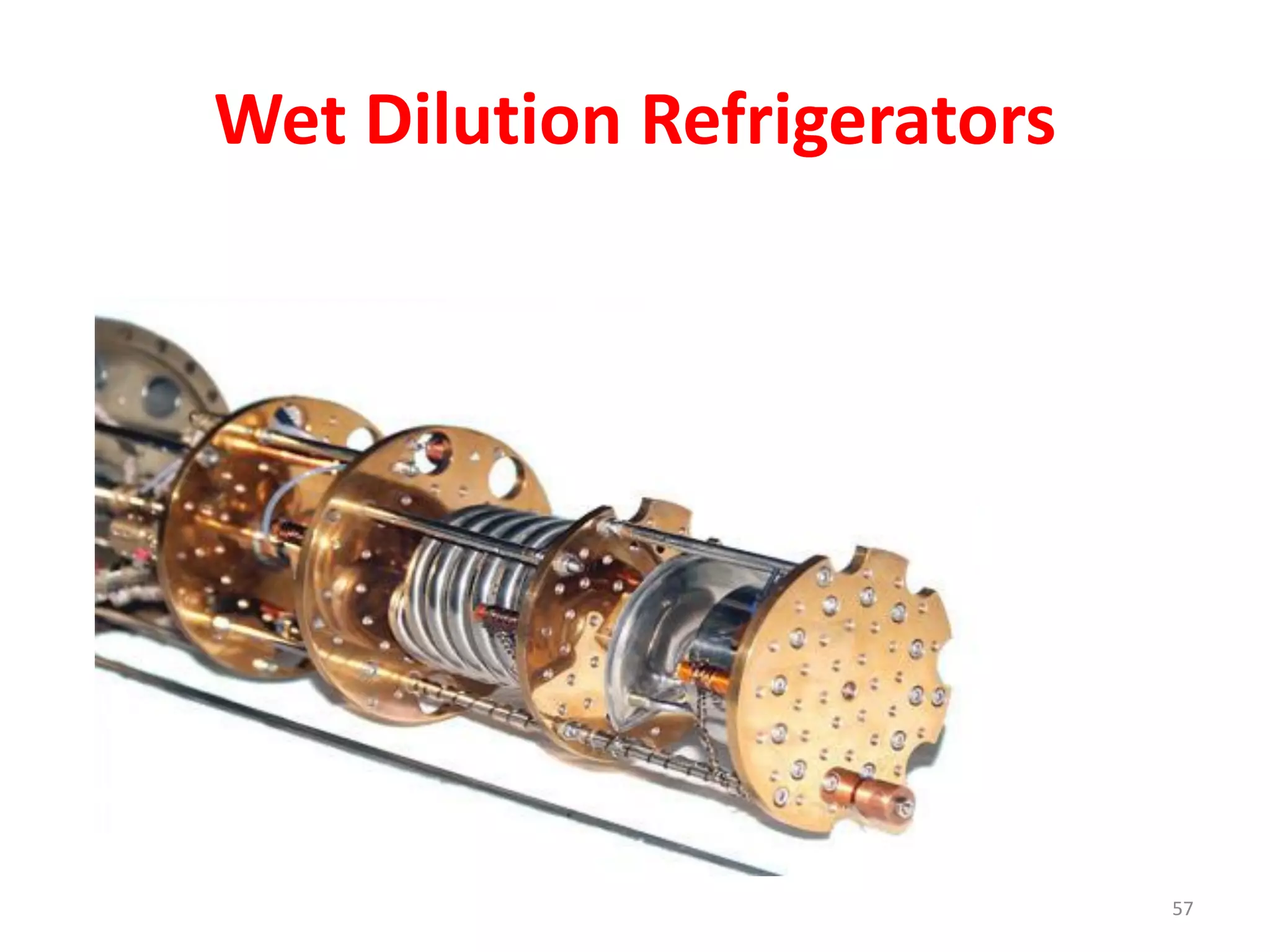 Wet Dilution Refrigerators
57
 