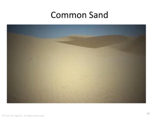 Silicon is the second most abundant
material on the earth
23
 