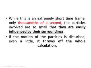 Quantum computer storage may require the help of an
intermediary to transmit information
• We need system that could store quantum
information for longer times, which is critical
for the future of quantum computing.
• Quantum computing—which aims to use
particles on the atomic scale to make
calculations and store the results—has the
potential to solve some key problems much
faster than current computers.
• stable long enough to make the calculations.
© Prof. Lili Saghafi , All Rights Reserved
 
