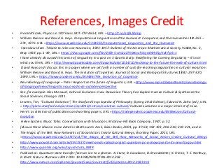 References, Images Credit
• Frank Wilczek. Physics in 100 Years. MIT-CTP-4654, URL = http://t.co/ezfHZdriUp
• William Benzon and David G. Hays. Computational Linguistics and the Humanist. Computers and the Humanities 10: 265 –
274, 1976. URL =https://www.academia.edu/1334653/Computational_Linguistics_and_the_Humanist
• Stanislaw Ulam. Tribute to John von Neumann, 1903-1957. Bulletin of the American Mathematical Society. Vol64, No. 3,
May 1958, pp. 1-49, URL = https://docs.google.com/file/d/0B-5-JeCa2Z7hbWcxTGsyU09HSTg/edit?pli=1
• I have already discussed this sense of singualirty in a post on 3 Quarks Daily: Redefining the Coming Singularity – It’s not
what you think, URL = http://www.3quarksdaily.com/3quarksdaily/2014/10/evolving-to-the-future-the-web-of-culture.html
• David Hays and I discuss this in a paper where we set forth a number of such far-reaching singularities in cultural evolution:
William Benzon and David G. Hays. The Evolution of Cognition. Journal of Social and Biological Structures 13(4): 297-320,
1990, URL = https://www.academia.edu/243486/The_Evolution_of_Cognition
• Neurobiology of Language – Peter Hagoort on the future of linguistics, URL =http://www.mpi.nl/departments/neurobiology-
of-language/news/linguistics-quo-vadis-an-outsider-perspective
• See, for example: Alex Mesoudi, Cultural Evolution: How Darwinian Theory Can Explain Human Culture & Synthesize the
Social Sciences, Chicago: 2011.
• Lewens, Tim, “Cultural Evolution”, The Stanford Encyclopedia of Philosophy (Spring 2013 Edition), Edward N. Zalta (ed.), URL
= http://plato.stanford.edu/archives/spr2013/entries/evolution-cultural/ Cultural evolution is a major interest of mine.
• Here’s a collection of publications and working papers, URL =https://independent.academia.edu/BillBenzon/Cultural-
Evolution
• Helen Epstein. Music Talks: Conversations with Musicians. McGraw-Hill Book Company, 1987, p. 52.
• [discuss these ideas in more detail in Beethoven’s Anvil, Basic Books, 2001, pp. 47-68, 192-193, 206-210, 219-221, and in
• The Magic of the Bell: How Networks of Social Actors Create Cultural Beings, Working Paper, 2015, URL
=https://www.academia.edu/11767211/The_Magic_of_the_Bell_How_Networks_of_Social_Actors_Create_Cultural_Beings
• http://www.pcworld.com/article/2937337/meet-amds-radical-project-quantum-pc-a-showcase-for-its-new-fiji-gpu.html
• http://www.quantiki.org/wiki/Liquid-state_NMR
• Publication: Quantum-state transfer from an ion to a photon. A. Stute, B. Casabone, B. Brandstätter, K. Friebe, T. E. Northup,
R. Blatt. Nature Photonics 2013 DOI: 10.1038/NPHOTON.2012.358 -
http://www.nature.com/nphoton/journal/vaop/ncurrent/full/nphoton.2012.358.html
 