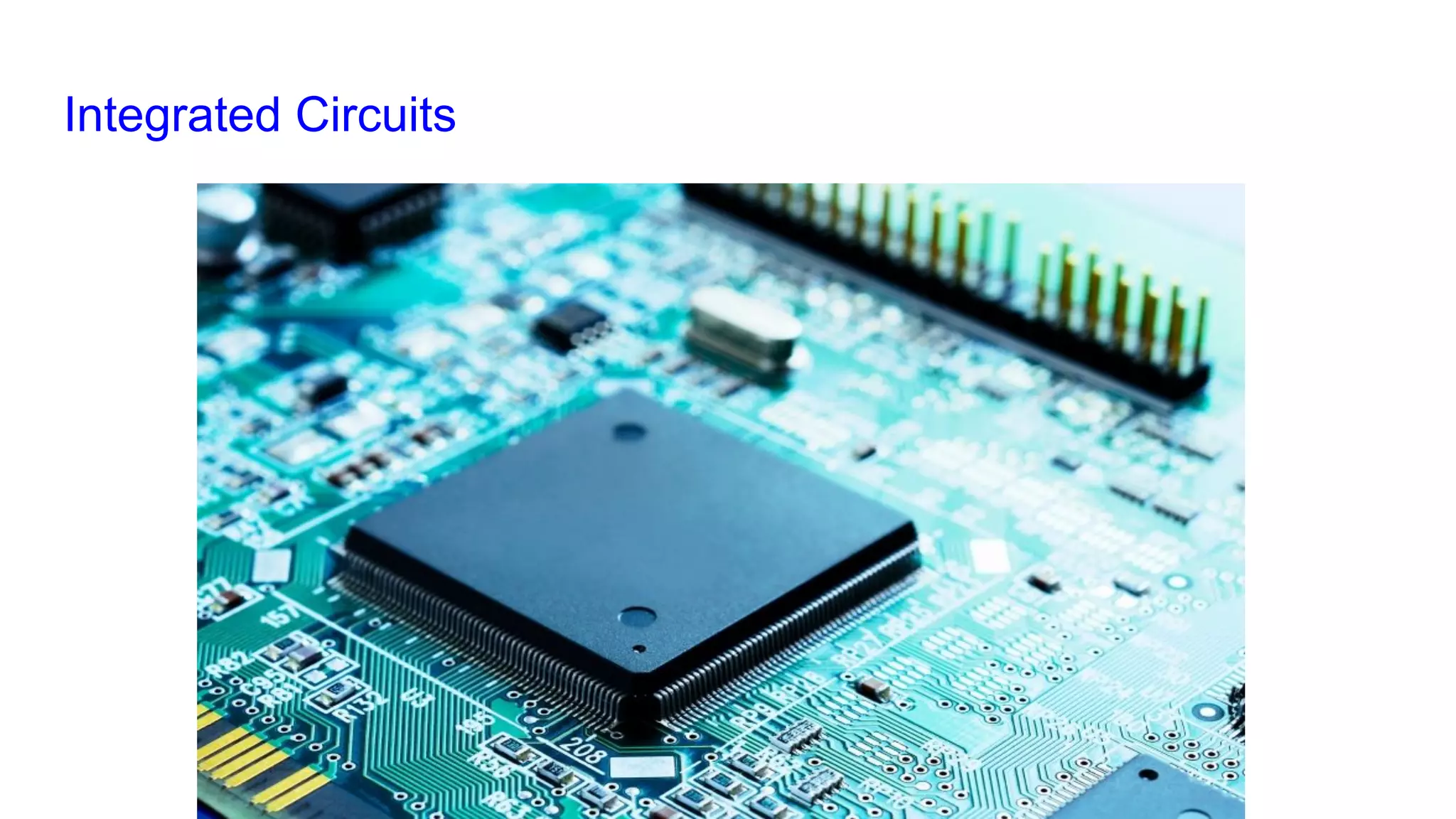 Integrated Circuits
 