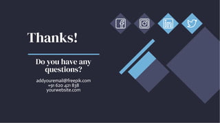 addyouremail@freepik.com
+91 620 421 838
yourwebsite.com
addyouremail@freepik.com
+91 620 421 838
yourwebsite.com
Thanks!
Thanks!
Do you have any
questions?
Do you have any
questions?
 