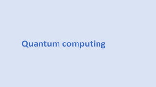 Quantum computing
 