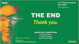 Quantum Computing_A Security Threat, a Privacy Solution and a Privacy Right_Newest_Update.pdf