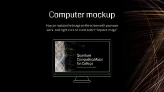 Computer mockup
You can replace the image on the screen with your own
work. Just right-click on it and select “Replace image”
 