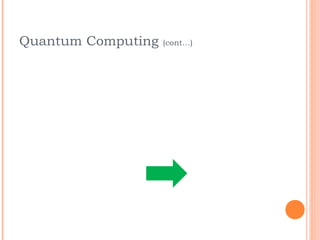 Quantum Computing   (cont…)
 