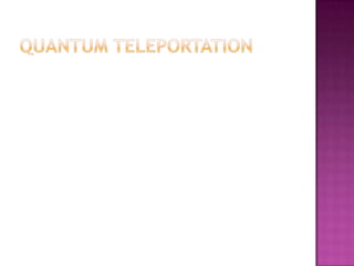 Quantum teleportation