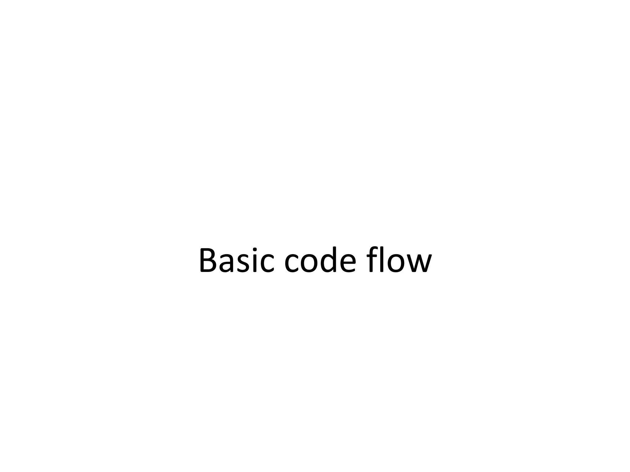 Basic code flow
 