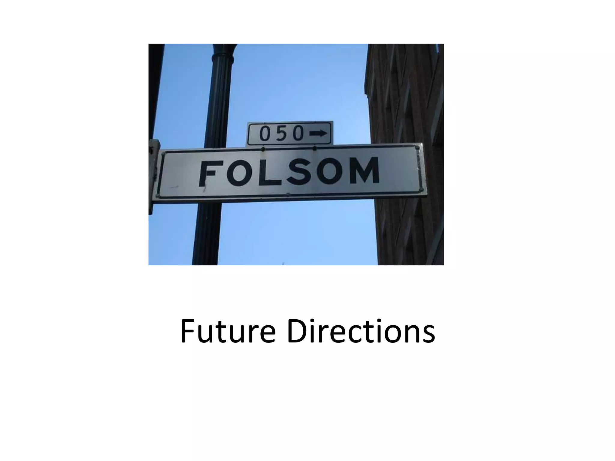 Future Directions
 