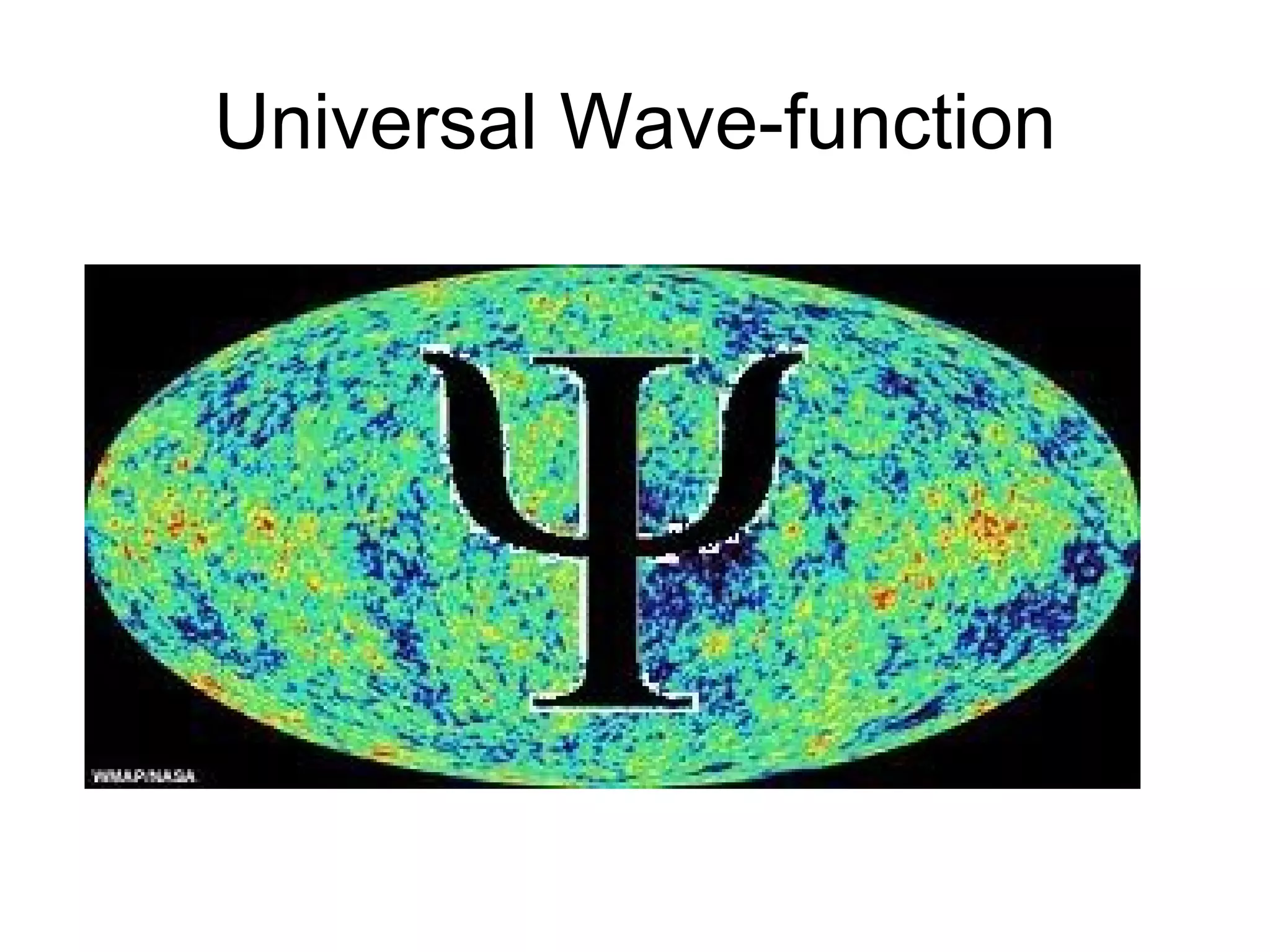 Universal Wave-function 
