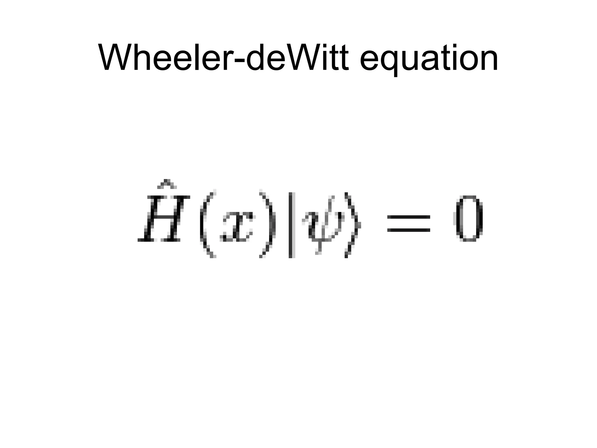 Wheeler-deWitt equation 