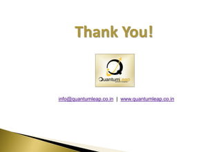 Thank You!


info@quantumleap.co.in | www.quantumleap.co.in
 