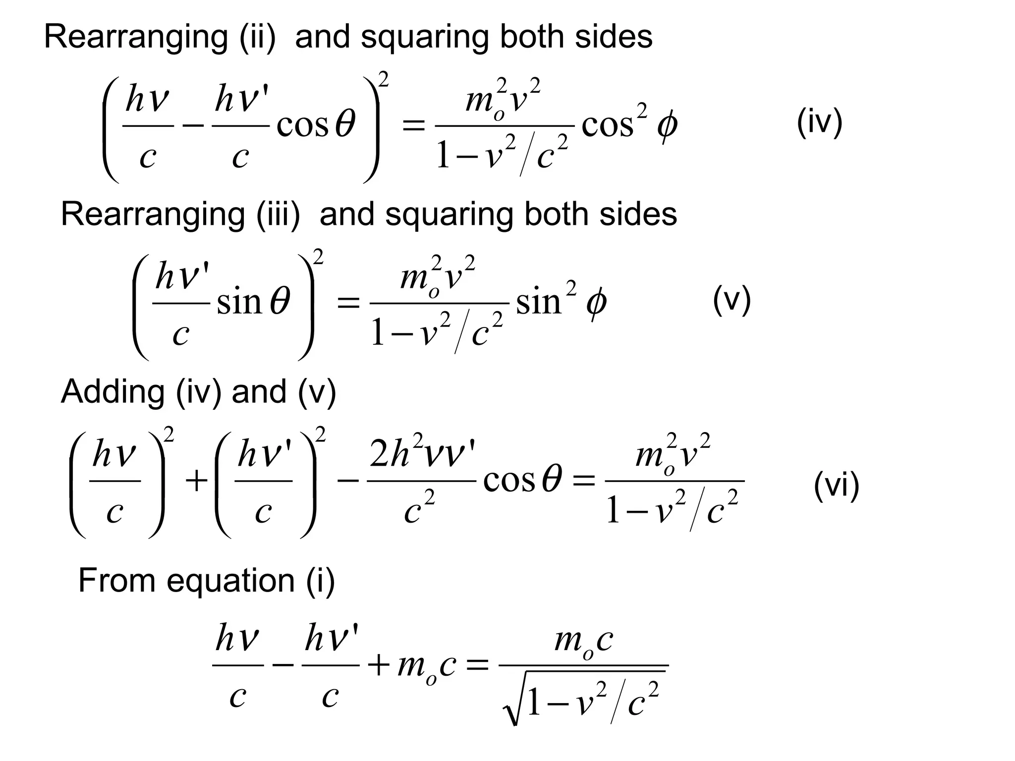 Rearranging (ii) and squaring both sides
φθ
νν 2
22
222
cos
1
cos
'
cv
vm
c
h
c
h o
−
=





− (iv)
φθ
ν 2
22
222
sin
1
sin
'
cv
vm
c
h o
−
=




 (v)
Rearranging (iii) and squaring both sides
Adding (iv) and (v)
22
22
2
222
1
cos
'2'
cv
vm
c
h
c
h
c
h o
−
=−





+





θ
νννν
(vi)
From equation (i)
22
1
'
cv
cm
cm
c
h
c
h o
o
−
=+−
νν
 