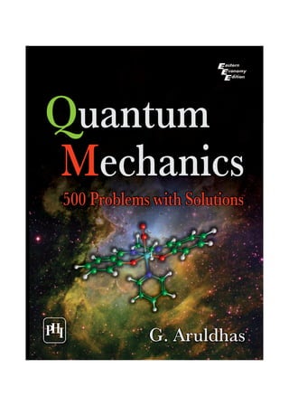 500 Problems with Solutions
Mechanics
G. Aruldhas
Quantum
 