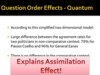  According to this simplified two dimensional model:
 Large difference between the agreement rates for
two politicians in non-comparative context: 70% for
Passos Coelho and 96% for General Eanes
 There is no difference in the comparative context:
50% for both.
 