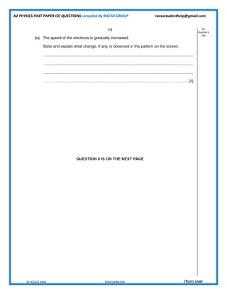 A2 PHYSICS PAST PAPER CIE QUESTIONS compiled By RACSO GROUP racsostudenthelp@gmail.com
 