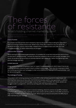 The forces
of resistanceWhat’s holding channel marketing back?
Why is channel and partner marketing such a tough egg to cr...