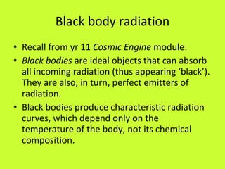 Black body radiation ,[object Object],[object Object],[object Object]