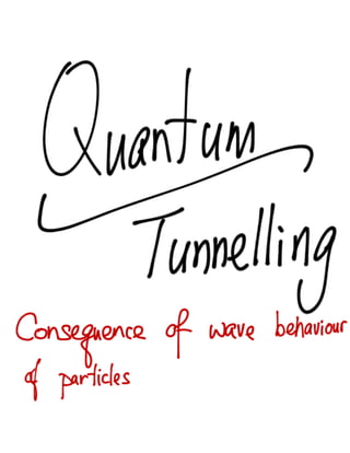Quantum Physics - Tunnelling