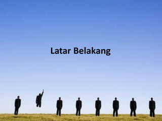 Latar Belakang

 
