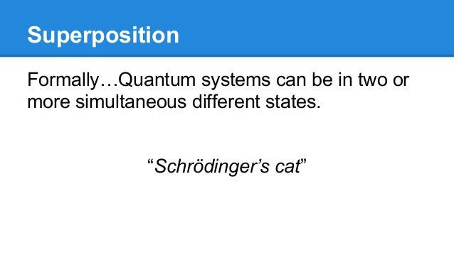 Schrödinger superposition