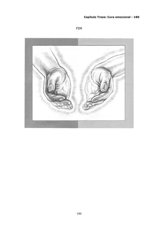 180
Capítulo Treze: Cura emocional - 180
FIM
 